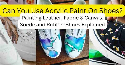 Can I Use Acrylic Paint on Shoes? Exploring the Possibilities and Creative Potential