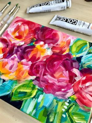 How to Paint Flowers with Acrylic Paint: A Journey Through Colors and Imagination